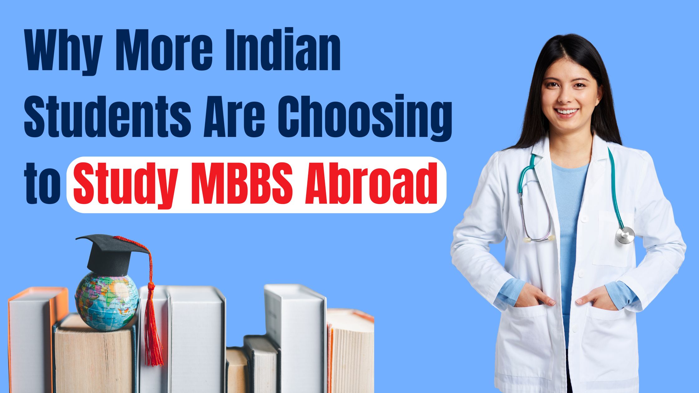 Why More Indian Students Are Choosing to Study MBBS Abroad